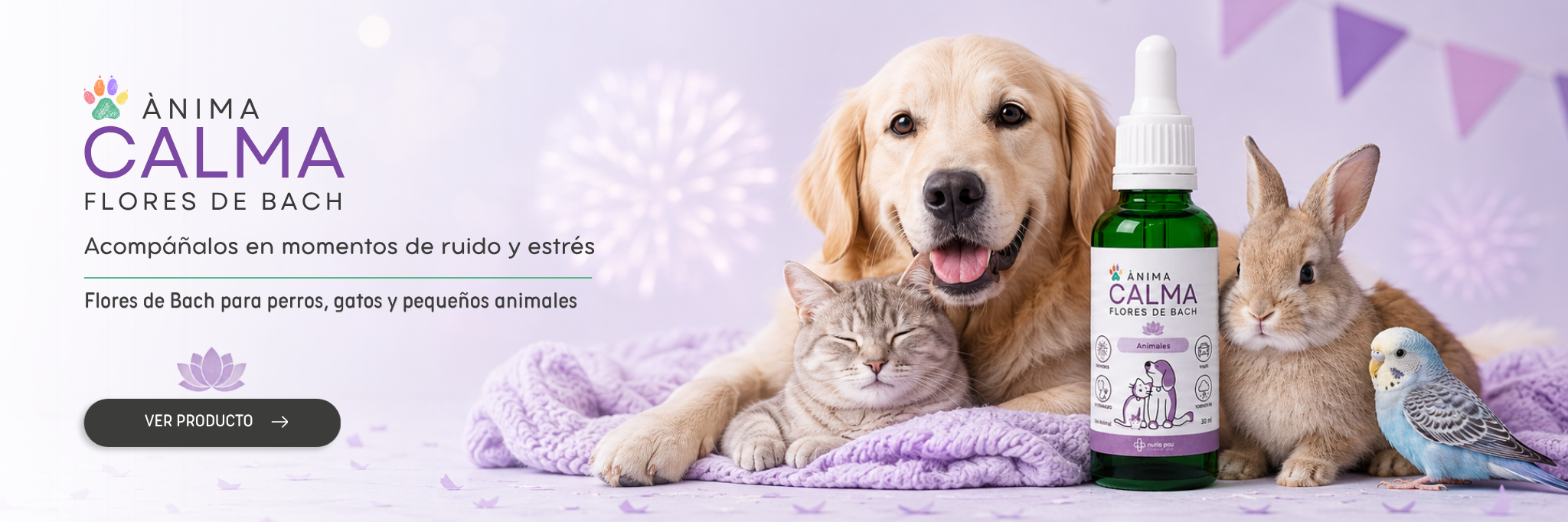 Banner de Ànima Calma Flores de Bach para animales, con perro, gato, conejo y pájaro junto al producto, indicado para ayudar a mantener la calma en momentos de petardos, fiestas y ruidos fuertes.